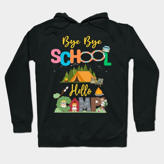 Bye School Hello Camp Last Days Of School Campfire Summer 2023 Hoodie by AE Desings Digital